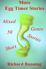 Fifty More Egg Timer Short Stories (Volume 2) - Richard Bunning, Carol Shetler