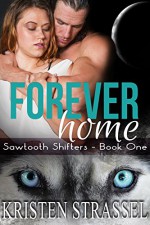 Forever Home: BBW Paranormal Shifter Romance (Sawtooth Shifters Book 1) - Kristen Strassel