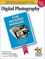 Digital Photography: The Missing Manual: The Missing Manual - Chris Grover, Barbara Brundage