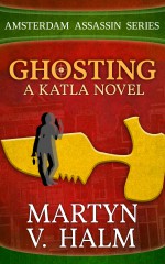 Ghosting: A Katla novel - Martyn V. Halm