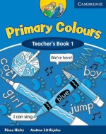 Primary Colours 1 Teacher's book (Primary Colours) (Primary Colours) - Diana Hicks, Andrew Littlejohn