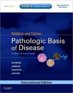 Robbins and Cotran Pathologic Basis of Disease - Stanley L. Robbins