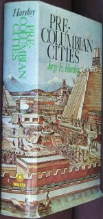 Pre-Columbian Cities - Jorge Enrique Hardoy, Judith Thorne