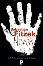 Noah (Spanish Edition) - Sebastian Fitzek, B de Books