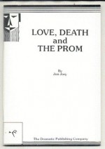 Love, Death and the Prom - Jon Jory