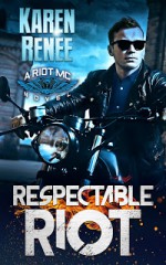 Respectable Riot (Riot MC Book 6) Kindle Edition - Karen Renee