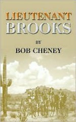 Lieutenant Brooks - Bob Cheney