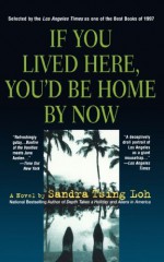 If You Lived Here, You'd Be Home By Now by Loh, Sandra Tsing (1998) Paperback - Sandra Tsing Loh