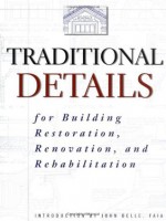 Traditional Details: For Building Restoration, Renovation, and Rehabilitation : From the 1932-1951 Editions of Architectural Graphic Standards - Charles George Ramsey, Harold Reeve Sleeper