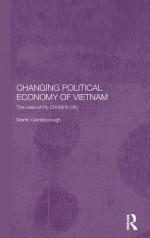 Changing Political Economy of Vietnam: The Case of Ho Chi Minh City - Linda L. Layne