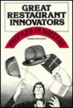 Great Restaurant Innovators: Profiles in Success - Charles Bernstein