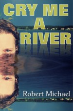 Cry Me A River - Robert Michael