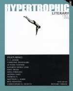 Hypertrophic Literary - Fall 2015 - Hypertrophic Press, Christopher D. DiCicco, Matthew L. Kabik, Shea Stripling, Dave Trueb, Rita Feinstein, Anthea Yang, T. F. Adams, Christine Degenaars, Autumn Toennis, Kathryn Hively Lane, Patricia P., Richard Vergez