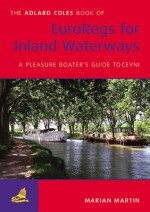 The Adlard Coles Book of EuroRegs for Inland Waterways 2nd Edition - Marian Martin