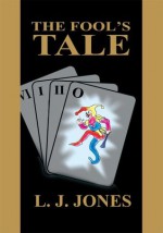 The Fool's Tale - L. Jones