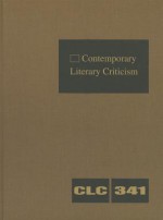 Contemporary Literary Criticism, Volume 341 - Jeffrey W. Hunter