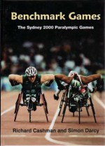 Benchmark Games: The Sydney 2000 Paralympic Games - Richard I. Cashman