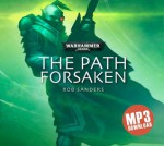 The Path Forsaken - Rob Sanders, Gareth Armstrong, Sean Barret, Lucy Brown, Claire Corbett, Martyn Ellis, Paul Panting