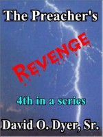 The Preacher's Revenge - David O. Dyer Sr.