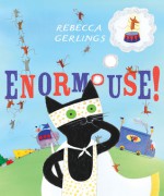 Enormouse! - Rebecca Gerlings