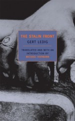 The Stalin Front: A Novel of World War II - Gert Ledig, Michael Hofmann