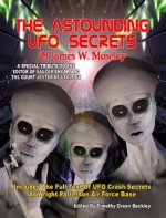 The Astounding UFO Secrets of James W. Moseley - Timothy Beckley