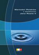 Wartości Polaków a dziedzictwo Jana Pawła II - Tomasz Żukowski
