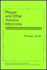 Plague And Other Yersinia Infections - Thomas Butler