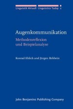 Augenkommunikation, Methodebrefkexion Und Beispielanalyse: With Many Photographic Ills - Konrad Ehlich, Jochen Rehbein