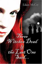 Three Witches Dead & the Last One Saida] - Edain McCoy