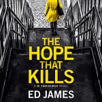 The Hope That Kills: A DI Fenchurch Novel, Book 1 - Ed James, Michael Page, Brilliance Audio