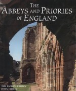 The Abbeys and Priories of England - Tim Tatton-Brown