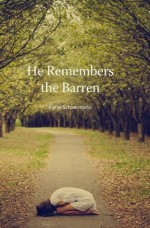 He Remembers the Barren - Katie Schuermann, Melissa Degroot, John Pless