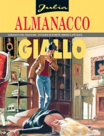 Almanacco del giallo 2005 - Julia: Il mio primo caso - Giancarlo Berardi, Laura Zuccheri, Gianmaria Contro, Luca Fassina, Sergio Bonelli, Maurizio Colombo, Giuseppe Lippi, Maurizio Mantero, Davide Barzi