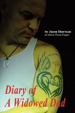 Diary of a Widowed Dad - Jason Sherman