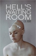 Hell's Waiting Room - C.V. Hunt