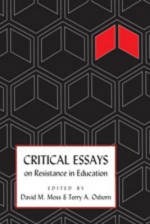 Critical Essays On Resistance In Education (Counterpoints: Studies In The Postmodern Theory Of Education) - Terry A. Osborn, David M. Moss