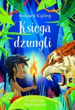 Księga dżungli - Katarzyna Dmowska, Rudyard Kipling, Matkowska Agnieszka, Maja Barska, Weronika Śliwiak, Monika Fryszkowska