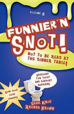 Funnier'n Snot Eight - Warren B. Dahk Knox, Rhonda Brown, Kellie Warren-Underwood