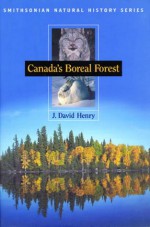 Canada's Boreal Forest - J. David Henry, Michael Viney