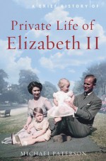 A Brief History of the Private Life of Elizabeth II - Michael Paterson