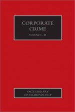 Corporate Crime 3 Volume Set: Sage Library of Criminology - Hazel Croall