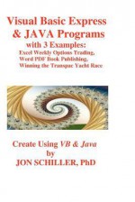 Visual Basic Express and Java Programs: Excel Weekly Options Trading - Jon Schiller