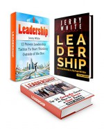 Leadership Box Set: 37 Super Useful Tips To Improve Your Personal Leadership and Leadership Skills To Become a Great Leader (Leadership, leadership skills, personal leadership) - Mike Jellick, Jenny White, Jerry White