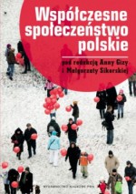 Współczesne społeczeństwo polskie - Anna Giza-Poleszczuk., Małgorzata Sikorska