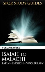 Latin Vulgate Bible: Isaiah to Malachi (SPQR Study Guides) - St Jerome, Paul Hudson