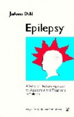 Epilepsy: A Behavior Medicine Approach To Assessment And Treatment In Children: A Handbook For Professionals Working With Epilepsy - Joanne Dahl