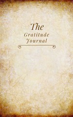 The Gratitude Journal: Appreciate Little Things in Life - Elizabeth Earl