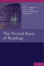 The Neural Basis of Reading - Piers Cornelissen, Peter Hansen, Morten Kringelbach, Ken Pugh