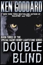 Double Blind (Special Agent Henry Lightstone Series) - Ken Goddard